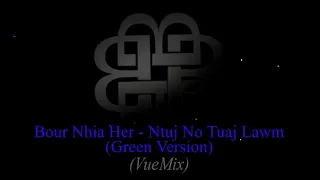 Bour Nhia Her - Ntuj No Tuaj Lawm (Green Version) (VueMix_Remake)