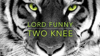 Lord Funny  - Two Knee