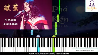 Piano Tutorial | Phá Kén (破茧) - Trương Thiều Hàm (张韶涵) | OST Đấu La Đại Lục | Hot Tik Tok 2020