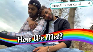 How We Met? (Gay Couple Love Story)| Kunal & Abhi❤️