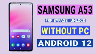 SAMSUNG A53 5G (SM-A536U/A536B) FRP-BYPASS / GOOGLE ACCOUNT ANDROID 12 WITHOUT PC  | 100% WORKING |