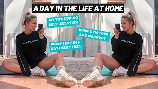 A DAY IN THE LIFE AT HOME | SELF ISOLATION TIPS | FULL DAY OF EATING | HOME WORKOUT