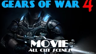 GEARS OF WAR 4 ALL CUTSCENES(FULL MOVIE)