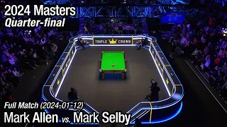 2024 Masters Quarter-final: Mark Allen vs. Mark Selby (Full Match)