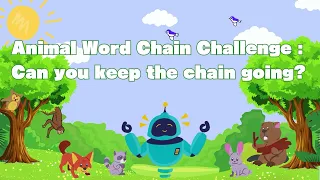 Animal Word Chain Challenge: Can You Keep the Chain Going?