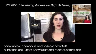 7 Fermenting Mistakes You Might Be Making | KYF #156