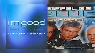 [Mashup] David Guetta & Bebe Rexha - I'm Good (Blue) feat. Eiffel 65 - Blue (Da Ba Dee)!