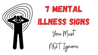 7 Mental Illness Signs You Must Not Ignore