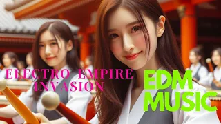 EDM music 2024 Empire Invasion - Power of Electro Beats