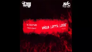 DJ Mustard X Travis Scott - Whole Lotta Lovin (THC Trap Music Remix)