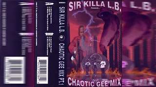 Sir Killa L.B. - Chaotic Gee Mix Pt.1 (Tape Rip)