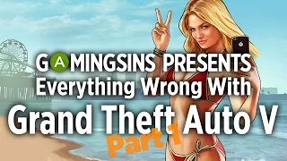 Everything Wrong With Grand Theft Auto V In Many Minutes, Part 1 | GamingSins