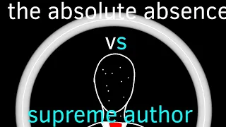 supreme author (scp cn) vs the absolute absence (scp cn)