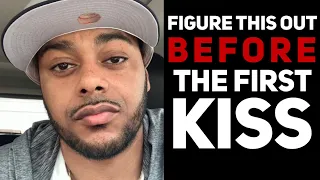 Figure this out BEFORE you KISS HIM! | Dating red flags | DATING MISTAKES WOMEN MAKE!