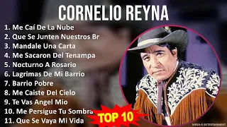 C o r n e l i o R e y n a MIX Grandes Exitos, Best Songs ~ 1960s Music ~ Top Latin, Norteno, , C...