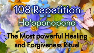 108 HO’OPONOPONO REPETITION HEALING PRAYER FORGIVENESS R CHANT HEAL LOVE,RELATIOSHIP,MONEY,PAIN,PAST