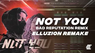 FREE FLP | Alan Walker - Not You (Bad Reputation Remix) | Remake