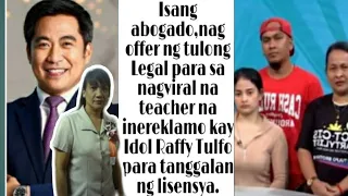 Teacher na nagviral,binigyan ng tulong Legal ng isang abogado.