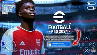 eFOOTBALL PES 2024 PPSSPP UPDATE REAL FACES, NEW KITS & LATEST TRANSFERS CAMERA PS5 BEST GRAPHICS