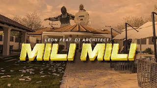 LEON feat. Dj Architect - MILI MILI (OFFICIAL VIDEO)