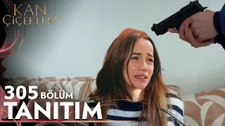 Kan Çiçekleri 304. Bölüm Fragmanı