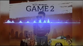 Game 2 (Rewind Full Album) Elly Mangat Ft. Kirat Gill