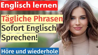 Englisch ganz leicht: 100 Must-Have Phrasen für den Alltag -Hören & Sprechen wie ein Native Speaker!