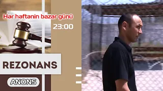 15 illik dustağın acınacaqlı həyat hekayəsi - Rezonans - 22.09.2019 - Anons