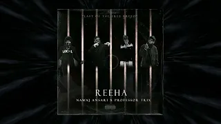 Nawaj Ansari - REEHA ft Professor Trix [Last of the Free Breed]