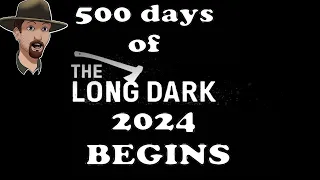 500 DAYS OF THE LONG DARK INTERLOPER BEGINS AGAIN IN 2024! EP. 1