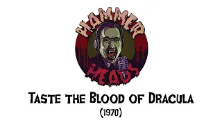 Hammer Heads Episode 14: Taste the Blood of Dracula (1970)