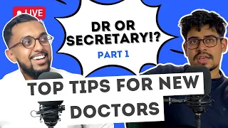 TOP TIPS FOR NEW FY1 DOCTORS - ARE YOU REALLY A SECRETARY - PART 1/2