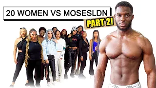 20 WOMEN VS 1 YOUTUBER : MOSESLDN (PART 2)