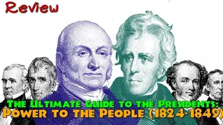 The Ultimate Guide to the Presidents : Power to the People (1824-1849) Review