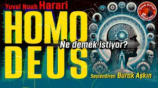 Homo Deus - Ne Demek İstiyor - Yuval Harari - Sesli Kitap