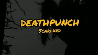 Scarlxrd - DEATHPUNCH ( Lyrics)