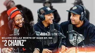 2 CHAINZ: MILLION DOLLAZ WORTH OF GAME EPISODE 153