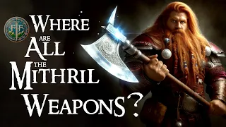 Why Didn't They Make More Mithril Weapons? Where Did All The Mithril Go?