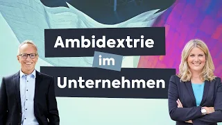 Ambidextrie im Unternehmen - Susanne Nickel und Albert Plininger