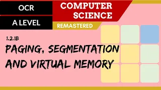 14. OCR A Level (H046-H446) SLR4 - 1.2 Paging, segmentation and virtual memory