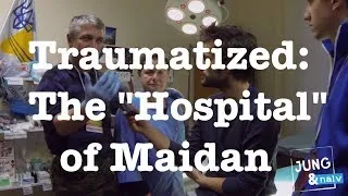 The "Hospital" of Maidan - Jung & Naiv in Ukraine: Episode 130