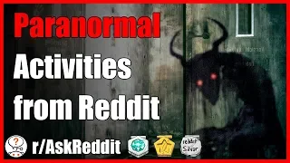 Paranormal Ghost Activities that happened to Redditors (r/AskReddit - Reddit Scary Stories)