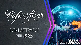 Cafe del Mar Bali - Official Aftermovie | With Erick Morillo | A Video by FILM ROXX