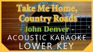 Take Me Home, Country Roads - John Denver [Acoustic Karaoke | Lower Key]