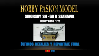 SIKORSKY SH-60B 1/72: ÚLTIMOS DETALLES Y REPORTAJE FINAL.