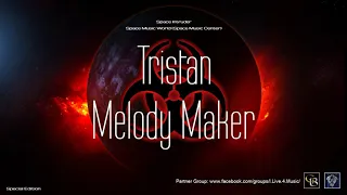 ✯ Tristan - Melody Maker (Master Mix. by: Space Intruder) edit.2k20
