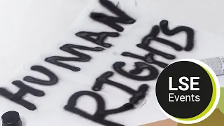 Rights, virtues and humanity: re-thinking the ethics of human rights | LSE Event