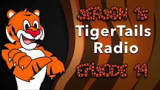 TigerTails Radio Season 15 Episode 14