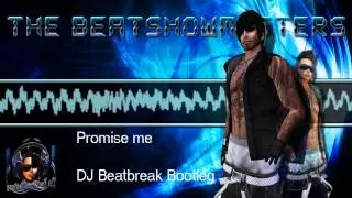 Promise me (DJ Beatbreak Bottleg)