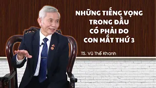 Những tiếng vọng trong đầu ... có phải do con mắt thứ 3 bị mở ra?